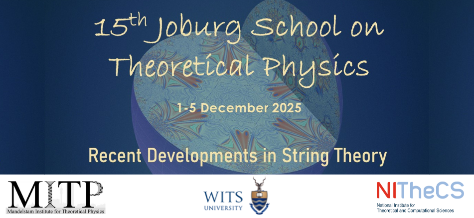 15th Joburg School on Theoretical Physics